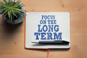 Focus on the long term motivational quote